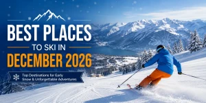 Best Places to Ski in December 2026