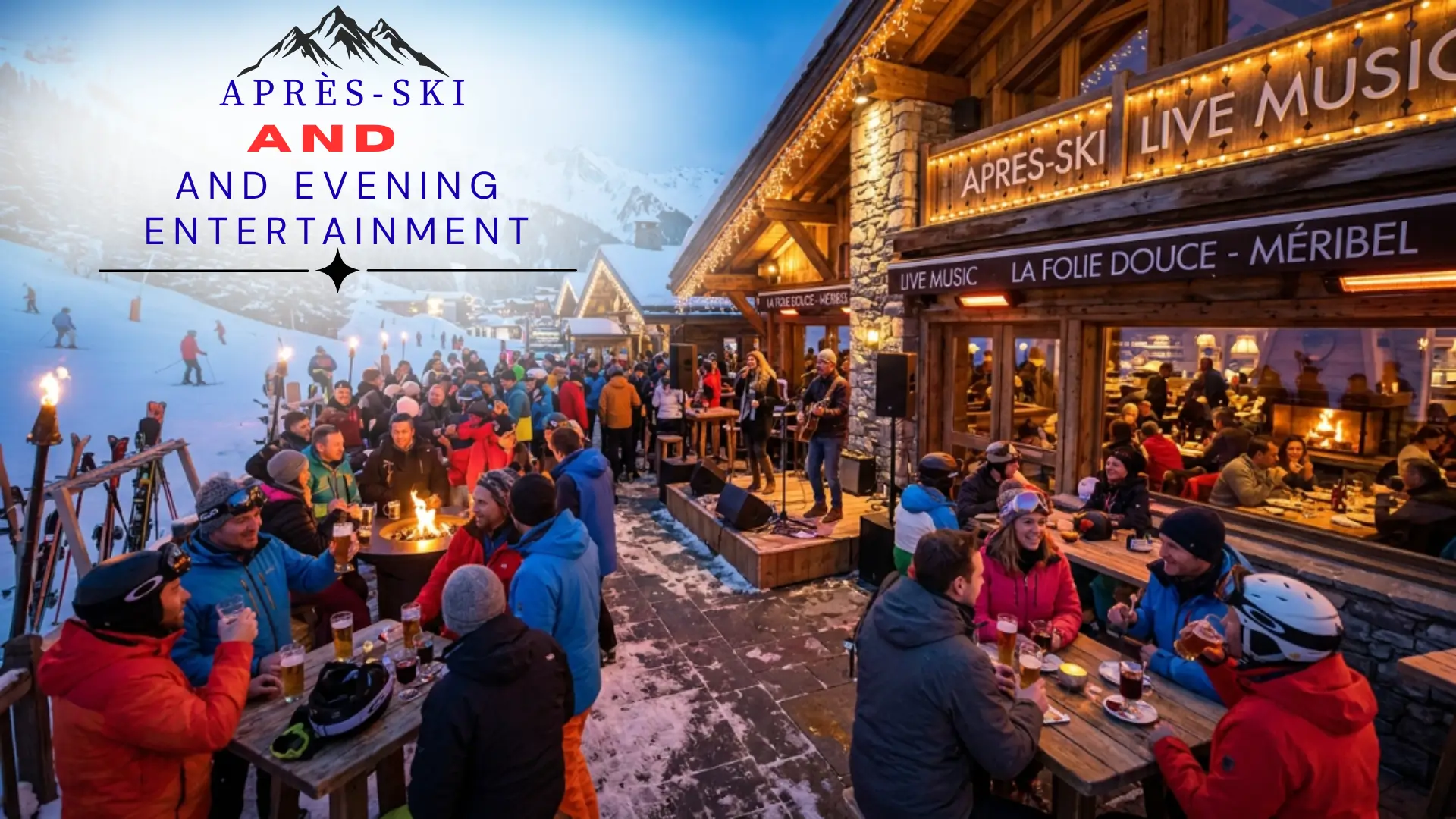 Best Meribel Ski Resort Complete Ski Holiday Guide In 2026 Après-Ski and Evening Entertainment Meribel Ski Resort