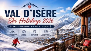 Val d'Isère Ski Holidays 2026 Best Ski Resort & Chalet Guide
