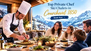 Top Private Chef Ski Chalets in Courchevel 1850 | Book Now