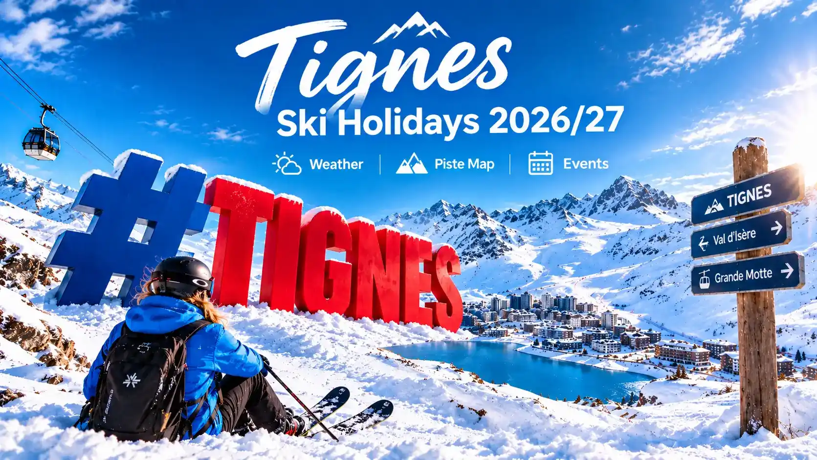 Tignes Ski Holidays 202627 Weather, Piste Map & Events